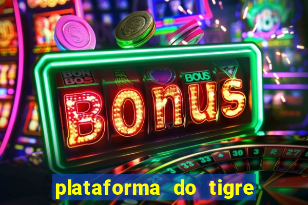 plataforma do tigre que paga no cadastro